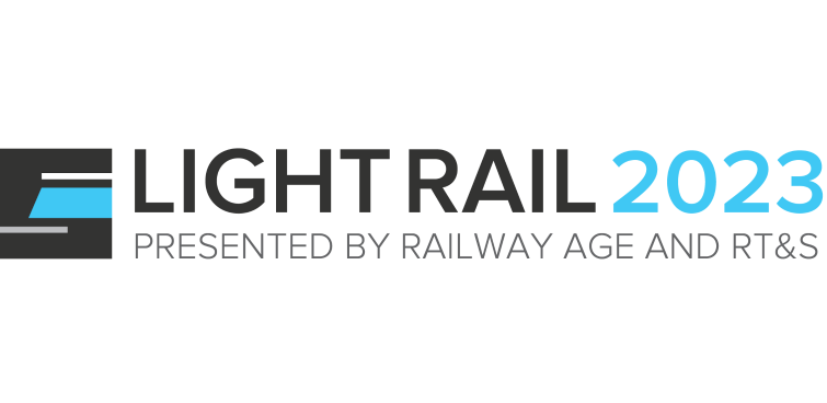 Light Rail 2023 presented by Railway Age and RT&S
