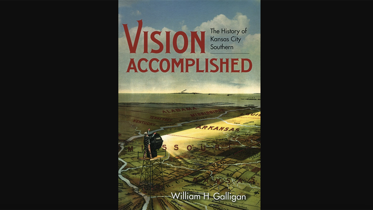 Vision Accomplished: The History of Kansas City Southern. By William H. Galligan. Indiana University Press (Railroads Past and Present Series), www.iupress.org. Hardcover and ebook, 376 pp. $40.00